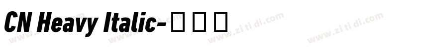 CN Heavy Italic字体转换